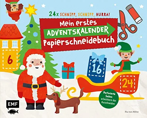 Schnipp, schnipp, hurra! Mein erstes Adventskalender-Papierschneidebuch: Formen ausschneiden und aufkleben – für Kinder ab 3 Jahren mit perforierten Seiten 24 x