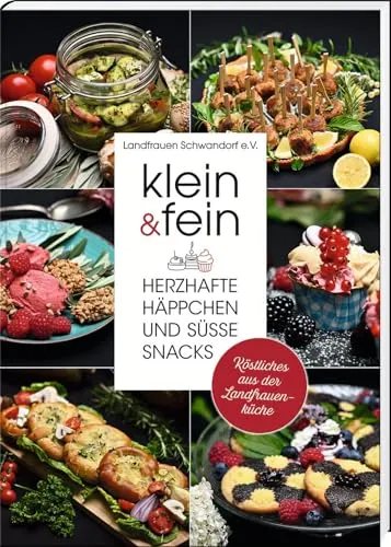 klein & fein. Herzhafte Häppchen und süße Snacks – Köstliches aus der Landfrauenküche - Entdecken Sie über 50 Rezepte für schmackhafte Häppchen und Snacks aus der traditionellen Landfrauenküche. Ideal für Feste und gemütliche Abende.