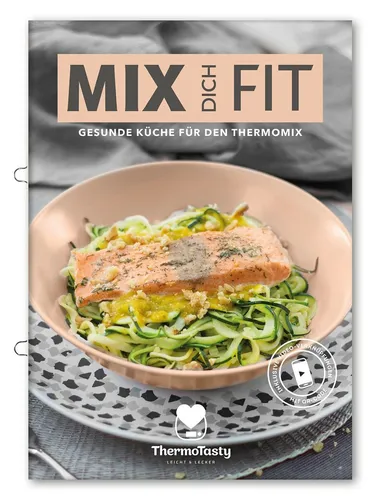 ThermoTasty Mix dich fit: Gesunde Rezepte Kochbuch Rezeptheft für Thermomix ®
