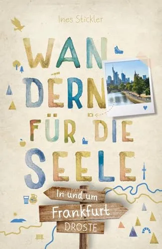 In und um Frankfurt. Wandern für die Seele: Wohlfühlwege