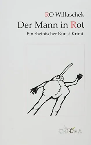 Der Mann in Rot: Ein rheinischer Kunst-Krimi
