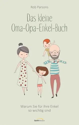 Das kleine Oma-Opa-Enkel-Buch: Ratgeber für Großeltern