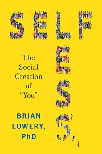 Produktbild Selfless: The Social Creation of “You”