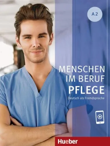 Menschen im Beruf - Pflege A2: Deutsch als Fremdsprache mit Audios - Kursbuch für Pflegeberufe, inklusive Online-Audios für verbessertes Hörverständnis und praxisnahe Sprachkenntnisse.
