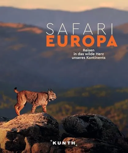 KUNTH Bildband Safari Europa: Entdecken Sie das wilde Herz Europas - Freizeit, Haus & Garten – Erleben Sie die faszinierende Tierwelt und atemberaubende Landschaften Europas in diesem beeindruckenden Bildband.