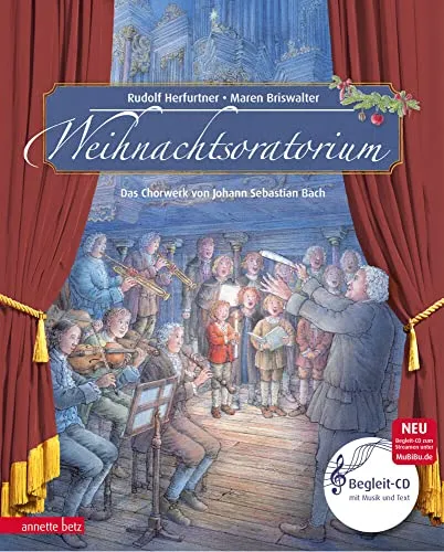 Weihnachtsoratorium von Bach: Musikalisches Bilderbuch mit CD und Streaming - Musiknoten für das Weihnachtsoratorium von Johann Sebastian Bach, Teil I - III, ideal für Chöre und Musikliebhaber, inkl. CD und Streamingoption.