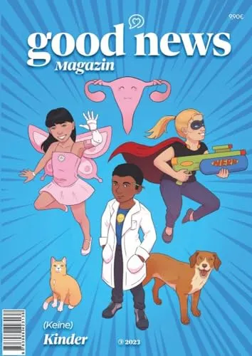 Good News Magazin: (Keine) Kinder (Ausgabe 23/3)
