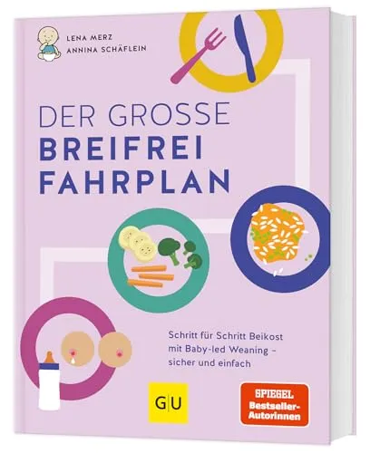 Der große Breifrei-Fahrplan: Schritt für Schritt Beikost mit Baby-led Weaning - Freizeit, Haus & Garten: Praktischer Leitfaden für Eltern, der eine sichere und einfache Einführung in die Beikost mit Baby-led Weaning bietet.
