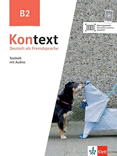 Kontext B2: Deutsch als Fremdsprache - Testheft mit Audios - Moderne & Postmoderne; umfassendes Testheft mit integrierten Audios für effektives Lernen und Üben der deutschen Sprache auf B2-Niveau.