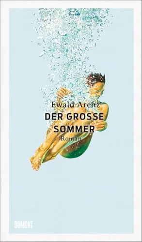 Der große Sommer: Roman