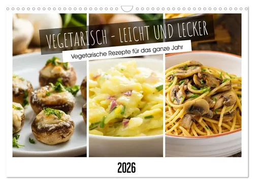 Martin Rettenberger | Vegetarisch - leicht und lecker (Wandkalender 2026) - Entdecken Sie 12 inspirierende Rezepte und wunderschöne Bilder für eine schmackhafte vegetarische Küche. Ideal für alle, die gesund und lecker kochen möchten!
