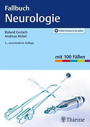 Fallbuch Neurologie - Fallstudien für Medizinstudenten - Medizinstudium, praxisnahe Fallstudien zur Vertiefung neurologischer Kenntnisse und Förderung der klinischen Denkweise.