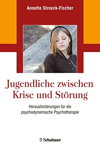 Jugendliche zwischen Krise und Störung: Herausforderungen für die psychodynamische Psychotherapie - Fachbuch zur psychodynamischen Psychotherapie, das wichtige Herausforderungen bei der Behandlung von Jugendlichen beleuchtet. Ein unverzichtbarer Leitfaden für Therapeuten.