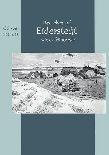 Das Leben auf Eiderstedt, wie es früher war