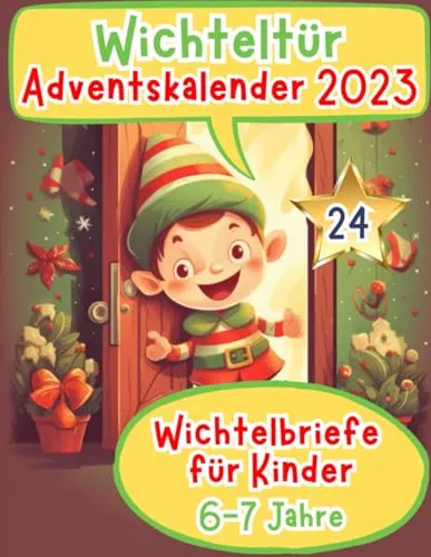 Wichteltür Adventskalender 2023: Farbige & magische Wichtelbriefe für Kinder ab 6-7 Jahren - Wichtelbriefe für die Wichteltür - Wichtelbuch - ... (wichtel zubehör weihnachten buch, Band 2)
