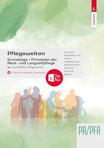 Pflegewelten - Grundzüge und Prinzipien der Akut- und Langzeitpflege - Taschenbuch zu Pflegegrundlagen und -techniken, ideal für Studierende der Pflegewissenschaften und Fachkräfte, 1. Auflage 2025.