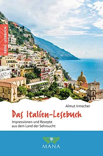 Produktbild Das Italien-Lesebuch: Impressionen und Rezepte aus dem Land der Sehnsucht (Reise-Lesebuch: Reiseführer für alle Sinne)