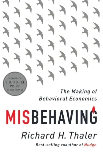 Misbehaving: Richard H. Thaler - Belletristik und Behavioral Economics, eine humorvolle Analyse menschlicher Entscheidungen und deren Auswirkungen auf Märkte.