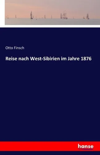 Produktbild Hansebooks Reise nach West-Sibirien im Jahre 1876