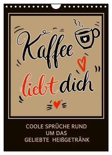 Christine B-B Müller | Kaffee liebt dich - Wandkalender 2026 - Kalender mit frechen Kaffeesprüchen im Handlettering-Stil, perfekt für Kaffeeliebhaber und humorvolle Akzente in deinem Zuhause.