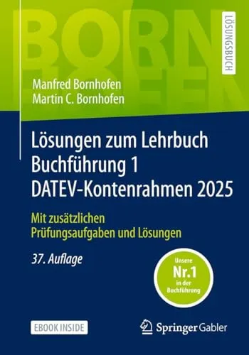 Lösungen zum Lehrbuch Buchführung 1 DATEV-Kontenrahmen 2025 - Belletristik und Lehrbuch, mit zusätzlichen Prüfungsaufgaben und eBook für einfaches digitales Lernen – ideal zur Vertiefung Ihres Wissens!