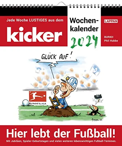 Hier lebt der Fußball! – kicker-Wochenkalender 2024: Jede Woche Lustiges aus dem KICKER mit Jubiläen und Spieler-Geburtstagen