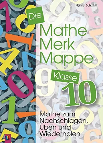 Die Mathe-Merk-Mappe Klasse 10 - Sekundarschulbildung, ideal zum Nachschlagen und Üben für bessere Noten in Mathe.