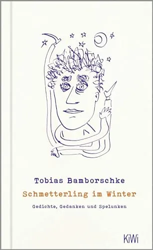 Schmetterling im Winter: Gedichte, Gedanken und Spelunken