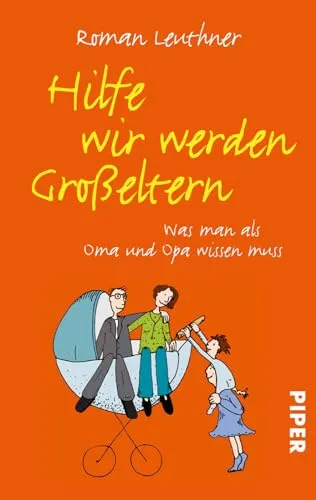 Hilfe wir werden Großeltern: Was man als Oma und Opa wissen muss