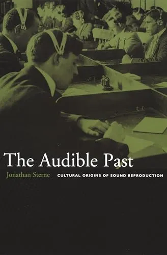 Produktbild The Audible Past: Cultural Origins of Sound Reproduction