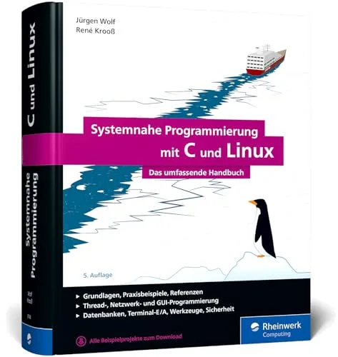 Systemnahe Programmierung mit C und Linux - Das umfassende Handbuch - Tipps fürs Studium: Lernen Sie die Grundlagen der Linux-Anwendungsprogrammierung mit praxisnahen Beispielen und umfassenden Erklärungen.