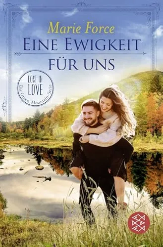Eine Ewigkeit für uns (Lost in Love. Die Green-Mountain-Serie, Band 15)
