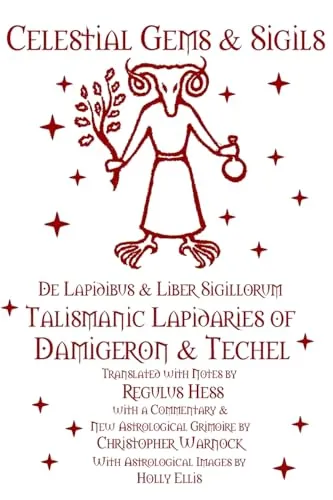 Celestial Gems and Sigils - De Lapidibus and Liber Sigillorum - Talismanic Lapidaries of Damigeron and Techel
