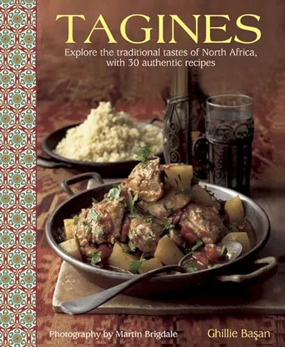 Tagines: Explore the Traditional Tastes of North Africa, With 30 Authentic Recipes
