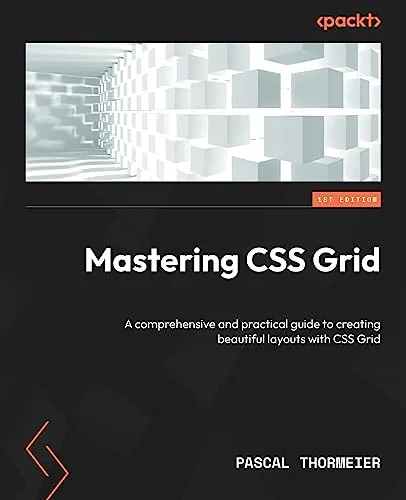 Produktbild Mastering CSS Grid: A comprehensive and practical guide to creating beautiful layouts with CSS Grid