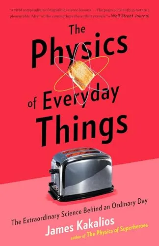 Produktbild The Physics of Everyday Things: The Extraordinary Science Behind an Ordinary Day