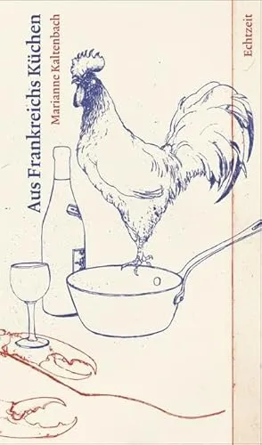 Aus Frankreichs Küchen: Kulinarische Köstlichkeiten - Freizeit, Haus & Garten – Entdecken Sie authentische französische Rezepte für ein unvergessliches Kocherlebnis.