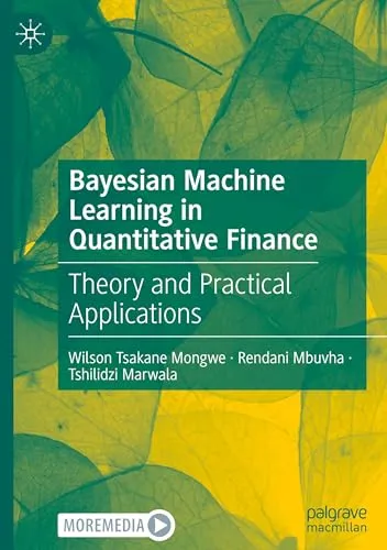 Produktbild Bayesian Machine Learning in Quantitative Finance: Theory and Practical Applications
