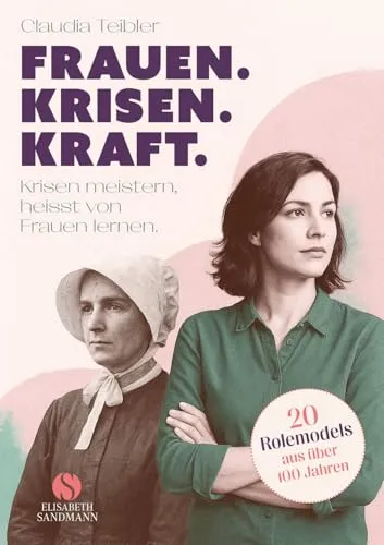 Frauen. Krisen. Kraft – Einblicke in weibliche Stärke - Entdecken Sie, wie Frauen zwischen 1900 und 1950 historische Krisen meisterten. Dieses reich bebilderte Buch bietet inspirierende Porträts und Geschichten, die Mut und Kreativität in schwierigen Zeiten zeigen.