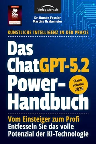Das ChatGPT Powerhandbuch - Entfesseln Sie das volle Potenzial der KI-Technologie - Künstliche Intelligenz in der Praxis: Prompting, Plugins, Custom Instructions & Advanced Data Analysis
