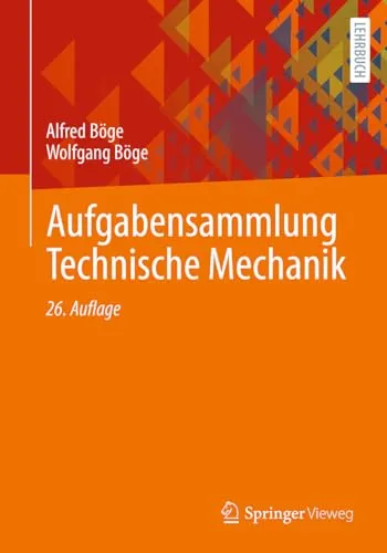Aufgabensammlung Technische Mechanik - Umfassende Sammlung von Aufgaben zur Technischen Mechanik, ideal für Studierende im Maschinenbau zur optimalen Prüfungsvorbereitung.