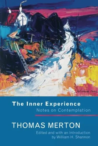 The Inner Experience: Notes on Contemplation