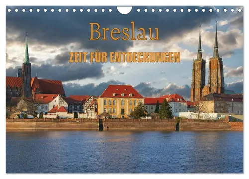 Breslau – Zeit für Entdeckungen (Wandkalender 2026) - Hochwertiger Fotokalender im DIN A4 Format mit 12 eindrucksvollen Bildern von Breslau. Ideal als Geschenk für jeden Anlass und um die Schönheit der Stadt zu erleben.