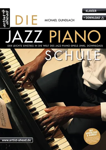 Die Jazz-Piano-Schule: Einfache Klavierschule für Jazz-Fans von artist ahead Musikverlag