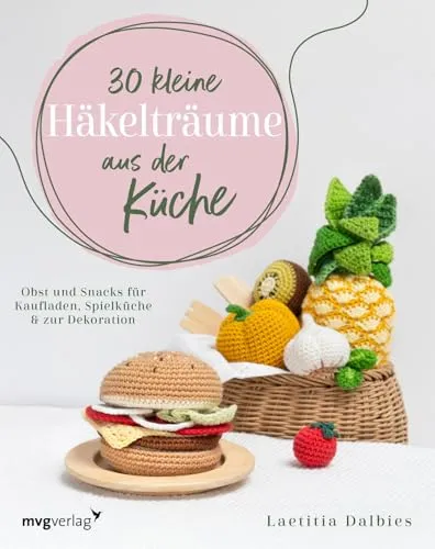 kleine Häkelträume aus der Küche: Obst und Snacks für Kaufladen, Spielküche & zur Dekoration | Melone, Ananas, Brokkoli, Mais, Hamburger, Pommes, Hotdogs, Waffeln, Kekse 30