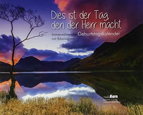 Dies ist der Tag, den der Herr macht: Immerwährender Geburtstagskalender mit Bibelworten