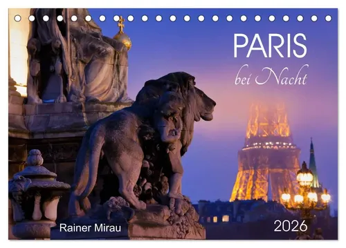 Rainer Mirau | Paris bei Nacht 2026 (Tischkalender 2026 DIN A5 quer),...