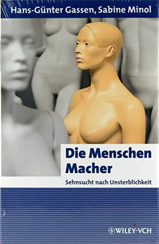 Die MenschenMacher: Sehnsucht nach Unsterblichkeit (Erlebnis Wissenschaft)