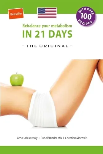 Rebalance your Metabolism in 21 Days -The Original-: With over 100 recipes (Die 21-Tage Stoffwechselkur -das Original-)