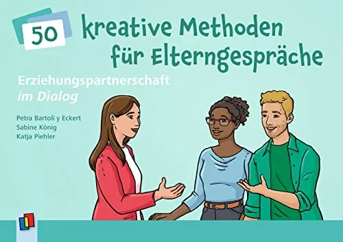 Erziehungspartnerschaft im Dialog – 50 kreative Methoden für Elterngespräche - Kommunikation & Beziehungen: Praktische Karten für den direkten Einsatz, die die Kommunikation zwischen Erziehern und Eltern fördern.